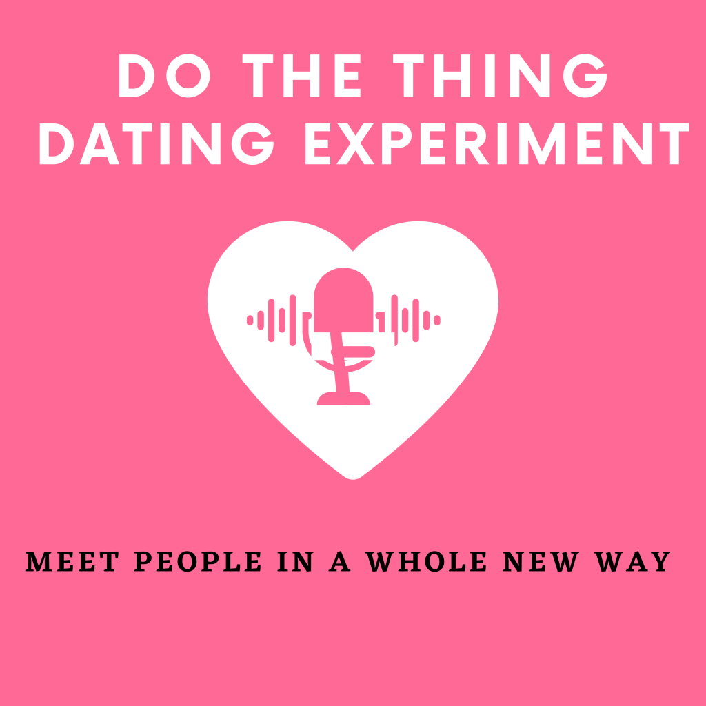 do the thing dating experiment podcast